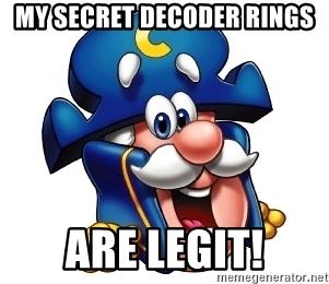 my-secret-decoder-rings-are-legit.jpg.d3f5b0962fad7b25e07d9c41d3f906e6.jpg