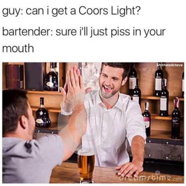 guy-caniget-a-coors-light-bartender-sure-ill-just-piss-in-your-mouth-shitheadsteve-com-Etg02.jpg